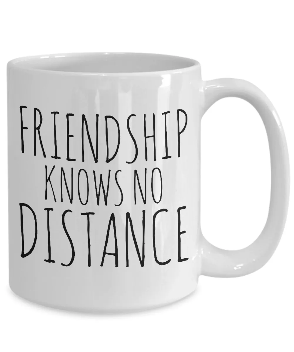 Friendship Knows No Distance Mug Long Distance Friend Gifts Coffee Cup