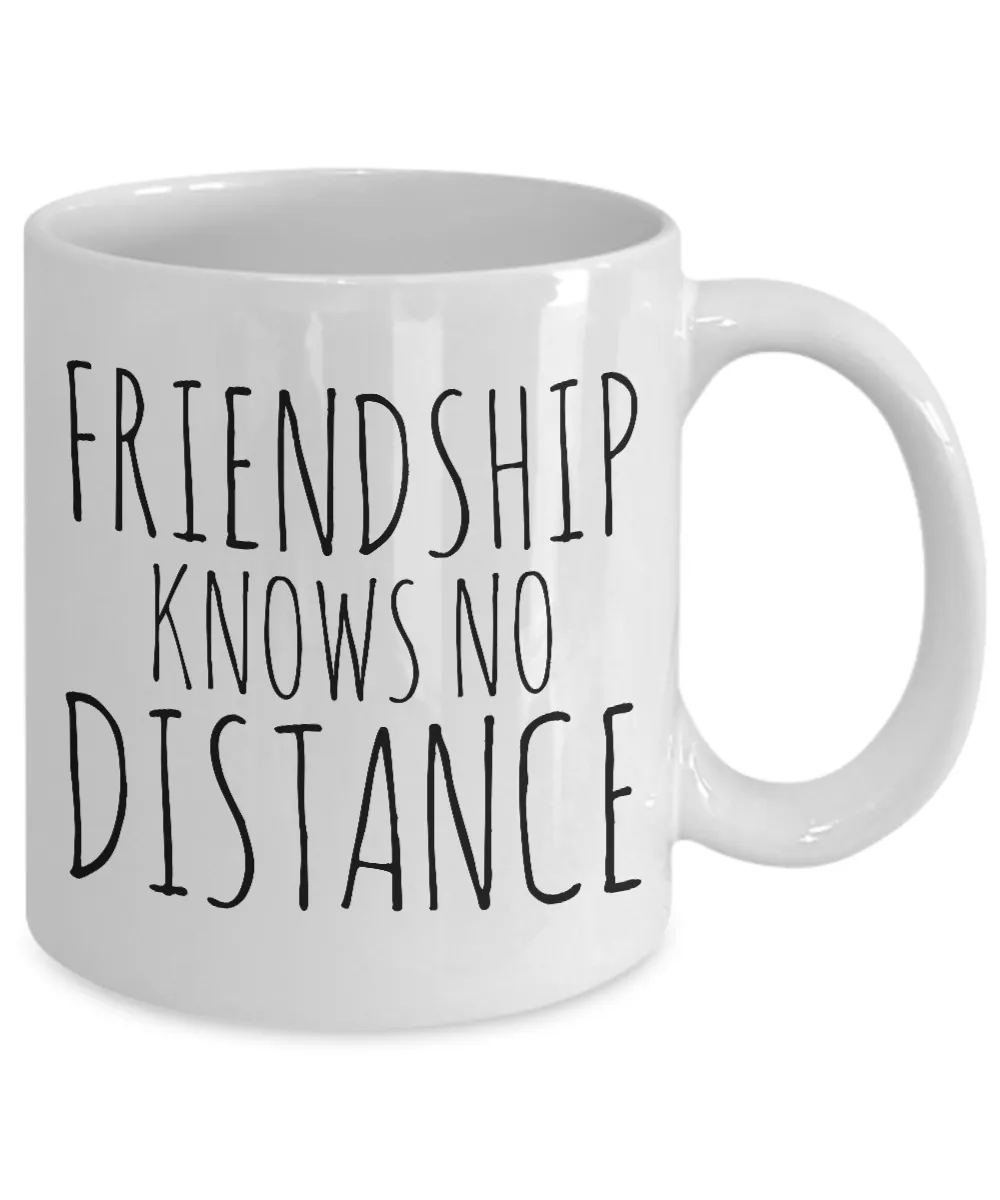 Friendship Knows No Distance Mug Long Distance Friend Gifts Coffee Cup