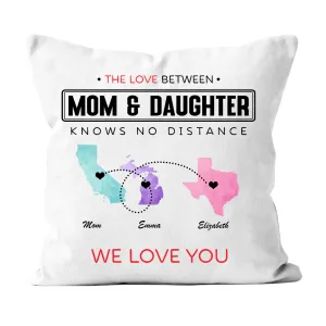 Gift For Mom, The Love Between Mother & Daughter Knows No Distance Personalized Pillow, Long Distance Gift